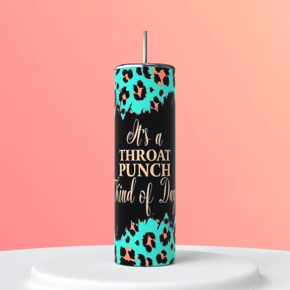 Throat Punch kind of day tumbler